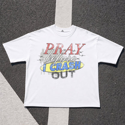 Yahweh Season Pray Before I Crash Out — Christian streetwear tee, limited drop, made in LA