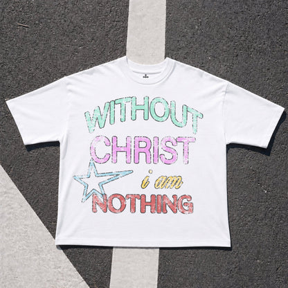 Yahweh Season Without Christ I Am Nothing — garment-dyed faith streetwear tee